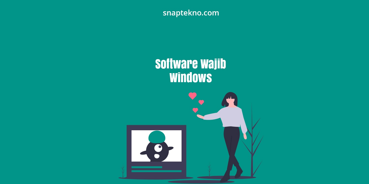 19 Aplikasi Yang Wajib Install Di Laptop Baru Windows - SnapTekno.COM