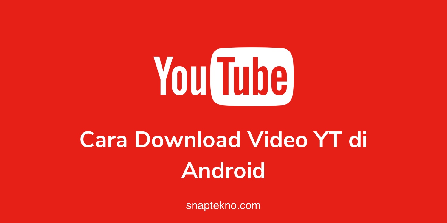 Cara Download Video Youtube Di Android Dengan / Tanpa Aplikasi